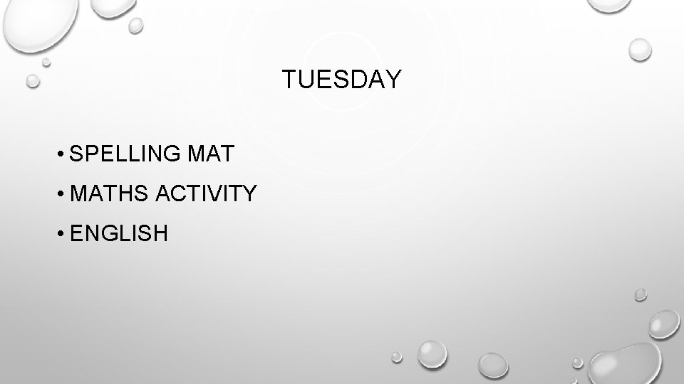 TUESDAY • SPELLING MAT • MATHS ACTIVITY • ENGLISH 