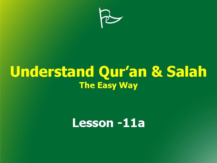  Understand Qur’an & Salah The Easy Way Lesson -11 a 