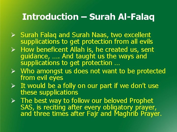 Introduction – Surah Al-Falaq Ø Surah Falaq and Surah Naas, two excellent Ø Ø