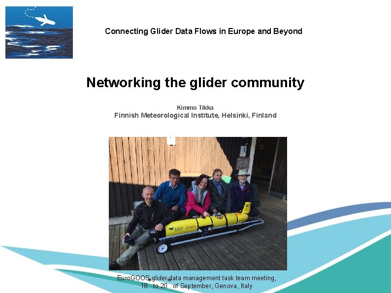 Connecting Glider Data Flows in Europe and Beyond Networking the glider community Kimmo Tikka