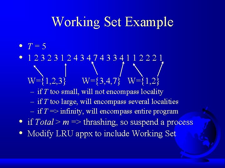 Working Set Example • • T=5 123231243474334112221 W={1, 2, 3} • • W={3, 4,