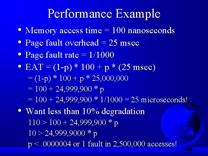 Performance Example • • • Memory access time = 100 nanoseconds Page fault overhead