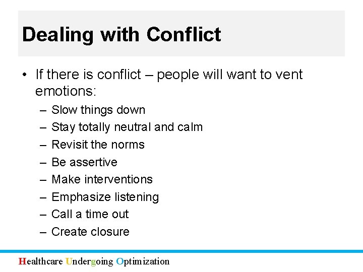 Dealing with Conflict • If there is conflict – people will want to vent