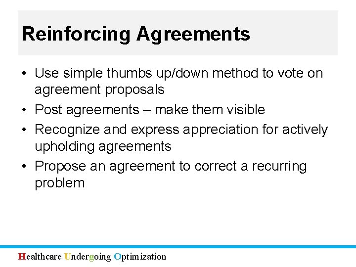 Reinforcing Agreements • Use simple thumbs up/down method to vote on agreement proposals •