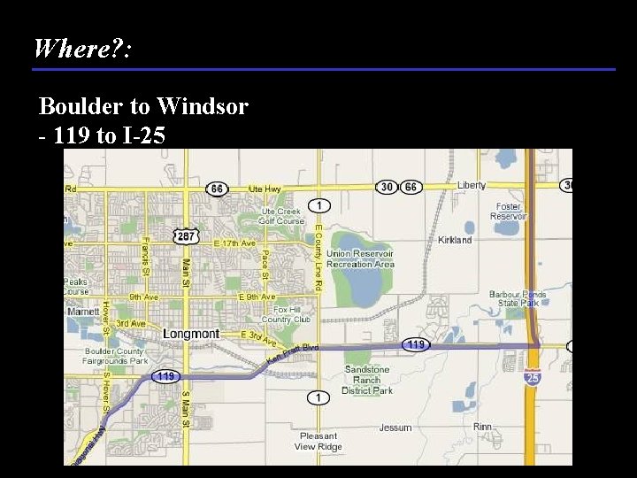 Where? : Boulder to Windsor - 119 to I-25 