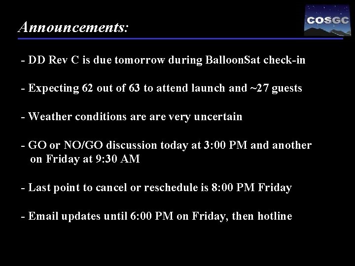 Announcements: - DD Rev C is due tomorrow during Balloon. Sat check-in - Expecting