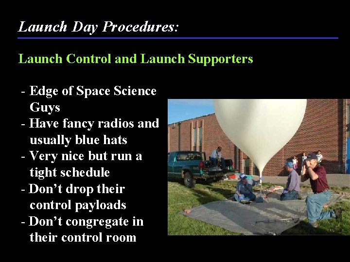 Launch Day Procedures: Launch Control and Launch Supporters - Edge of Space Science Guys