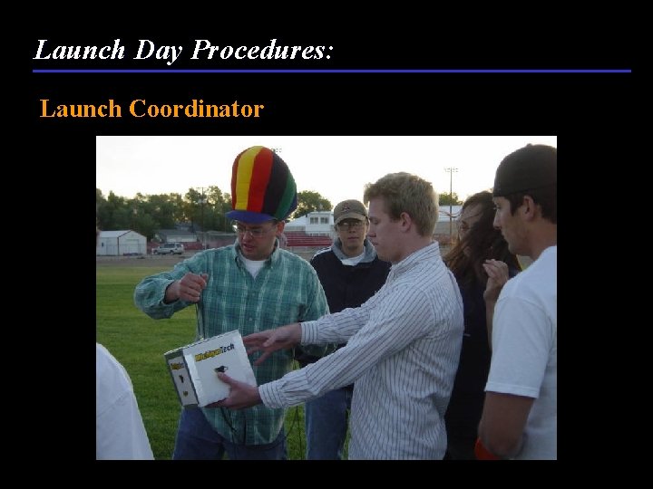 Launch Day Procedures: Launch Coordinator 