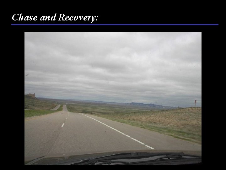 Chase and Recovery: 