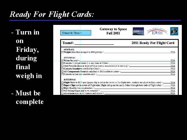 Ready For Flight Cards: - Turn in on Friday, during final weigh in -