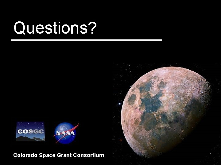 Questions? Colorado Space Grant Consortium 