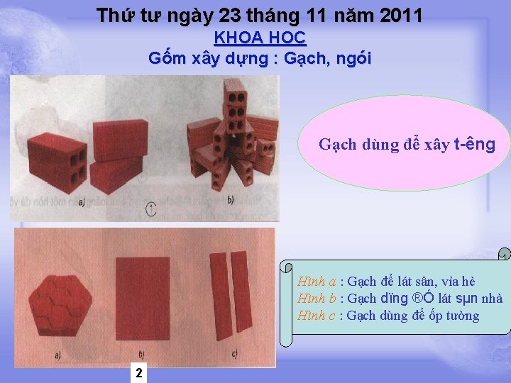 Thứ tư ngày 23 tháng 11 năm 2011 KHOA HỌC Gốm xây dựng :