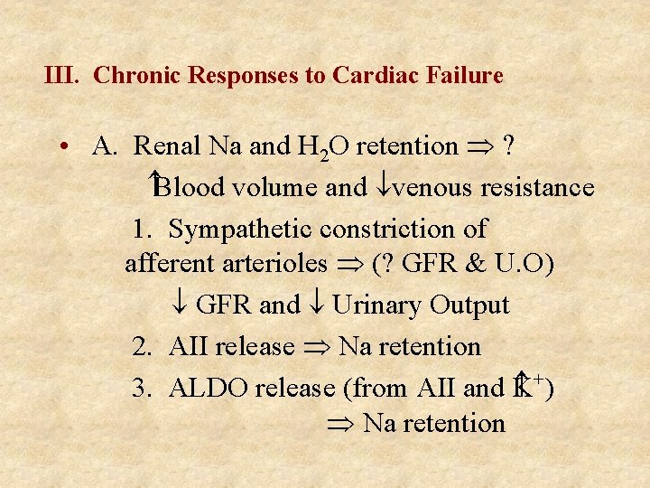 III. Chronic Responses to Cardiac Failure • A. Renal Na and H 2 O