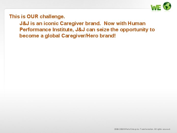 This is OUR challenge. J&J is an iconic Caregiver brand. Now with Human Performance