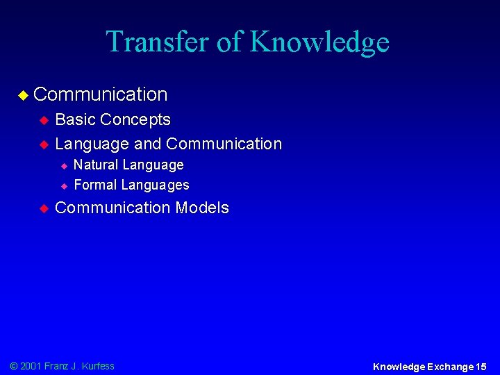 Transfer of Knowledge u Communication u u Basic Concepts Language and Communication u u