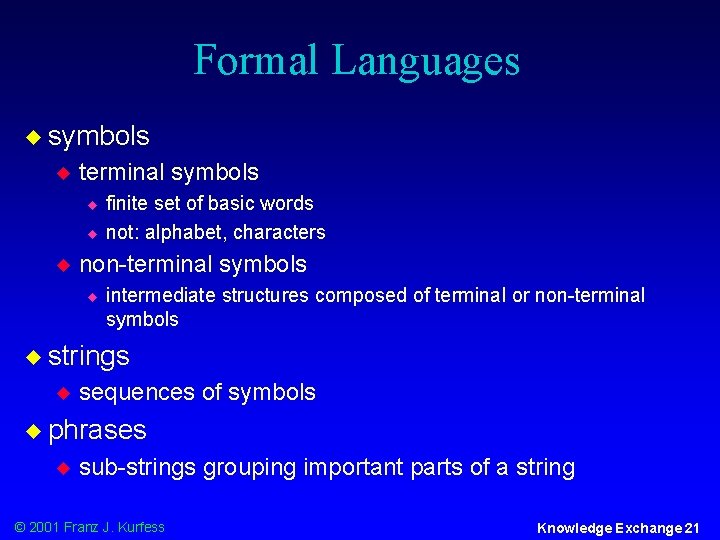 Formal Languages u symbols u terminal symbols u u u finite set of basic