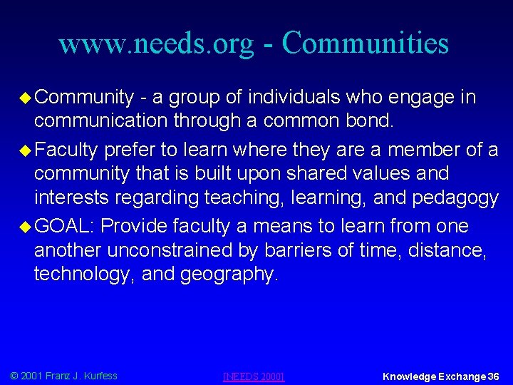 www. needs. org - Communities u Community - a group of individuals who engage