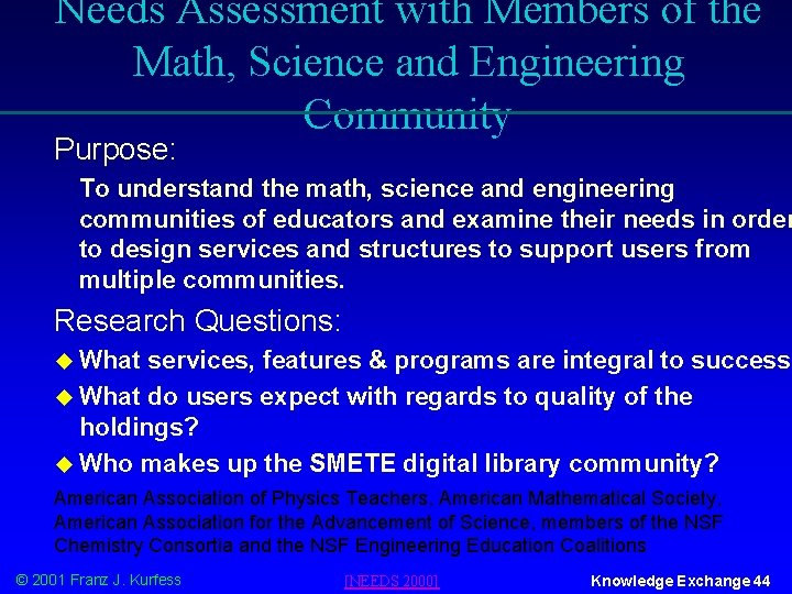 Needs Assessment with Members of the Math, Science and Engineering Community Purpose: To understand