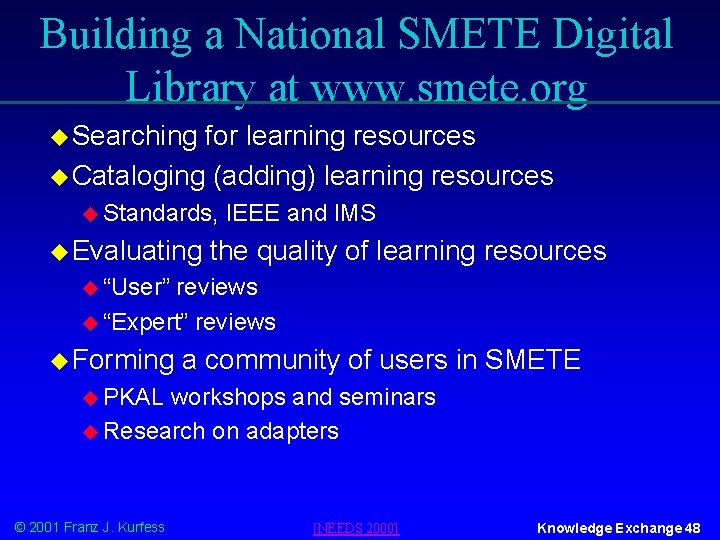 Building a National SMETE Digital Library at www. smete. org u Searching for learning