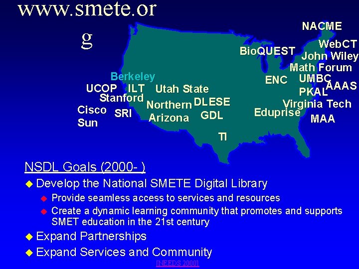 www. smete. or g NACME Web. CT Bio. QUEST John Wiley Math Forum Berkeley