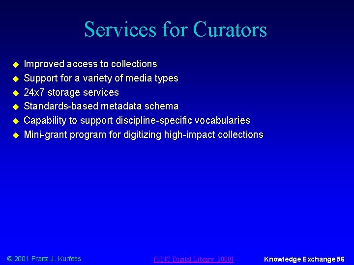 Services for Curators u u u Improved access to collections Support for a variety