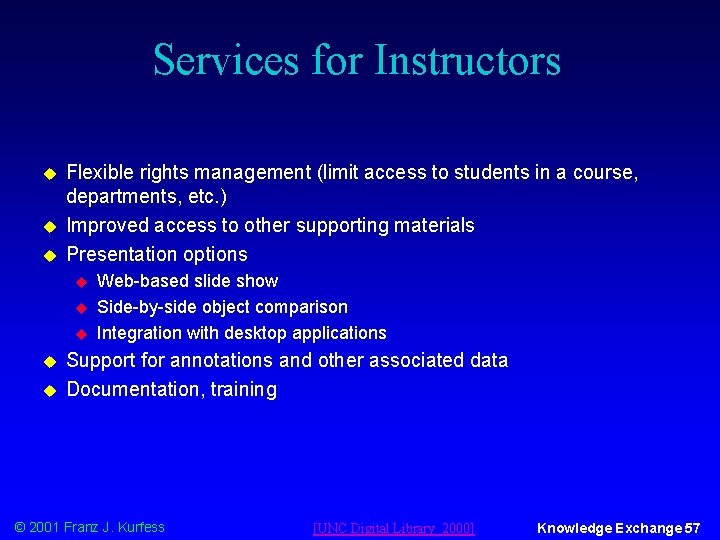 Services for Instructors u u u Flexible rights management (limit access to students in