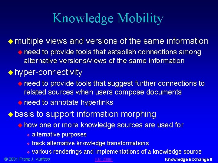 Knowledge Mobility u multiple views and versions of the same information u need to