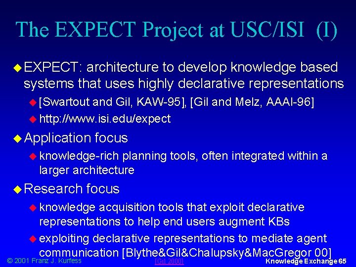 The EXPECT Project at USC/ISI (I) u EXPECT: architecture to develop knowledge based systems