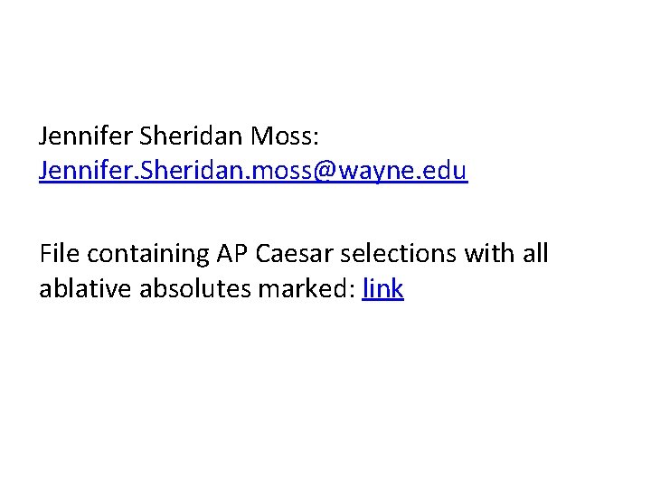 Jennifer Sheridan Moss: Jennifer. Sheridan. moss@wayne. edu File containing AP Caesar selections with all