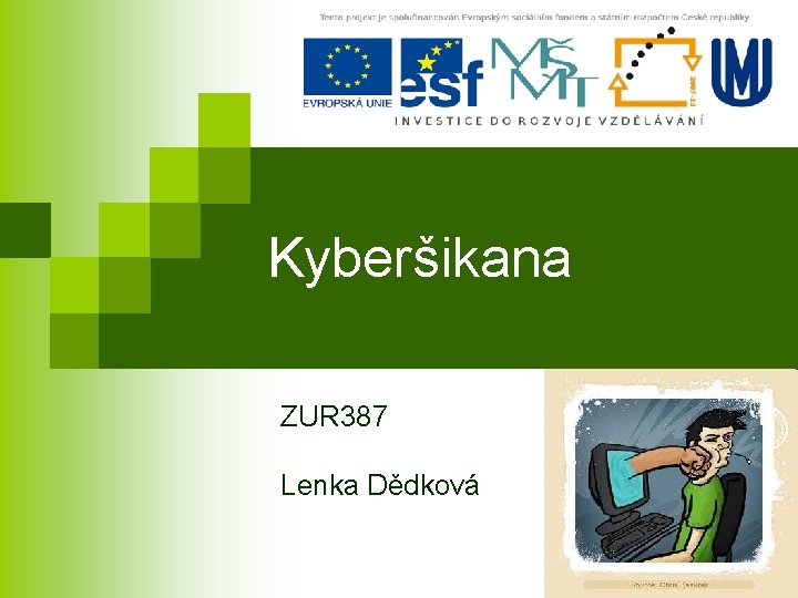 Kyberšikana ZUR 387 Lenka Dědková 