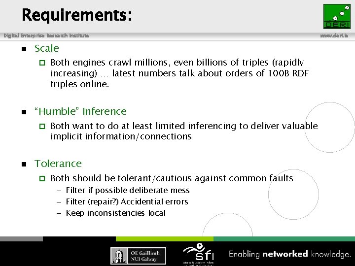 Requirements: Digital Enterprise Research Institute n Scale ¨ n “Humble” Inference ¨ n Both