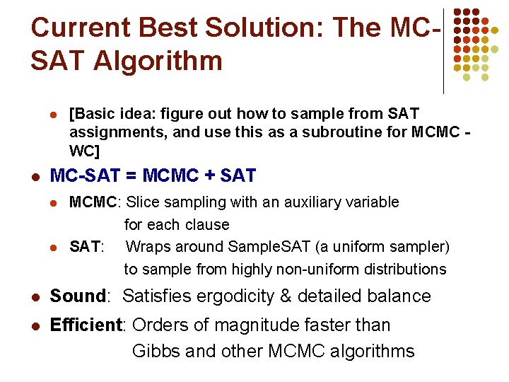 Current Best Solution: The MCSAT Algorithm l l [Basic idea: figure out how to