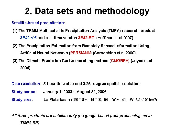 2. Data sets and methodology Satellite-based precipitation: (1) The TRMM Multi-satellite Precipitation Analysis (TMPA)