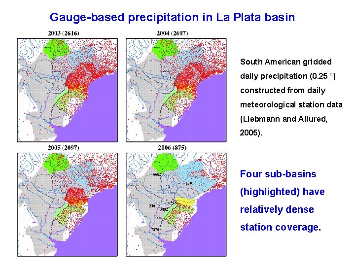 Gauge-based precipitation in La Plata basin South American gridded daily precipitation (0. 25 °)