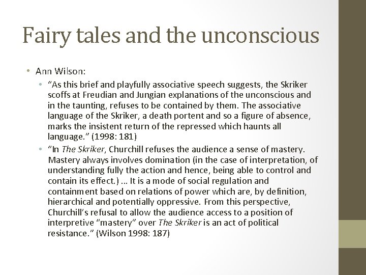 Fairy tales and the unconscious • Ann Wilson: • “As this brief and playfully