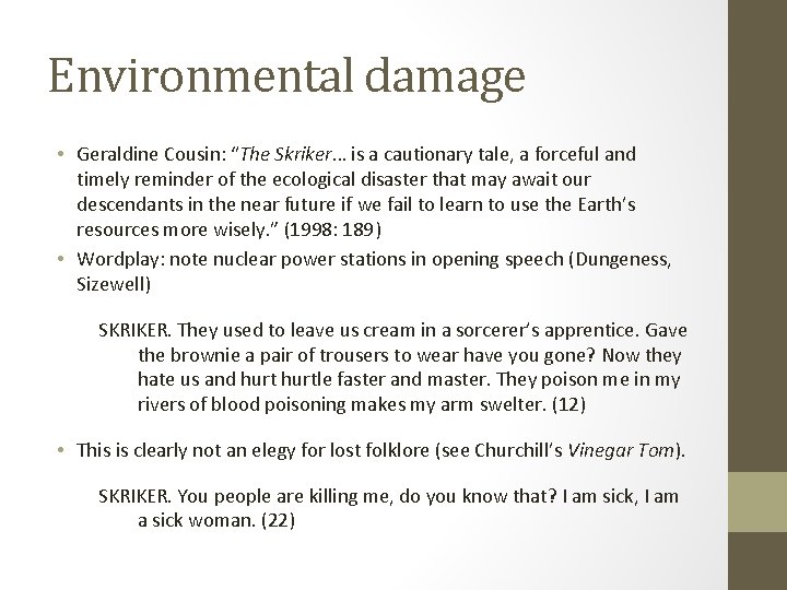 Environmental damage • Geraldine Cousin: “The Skriker… is a cautionary tale, a forceful and