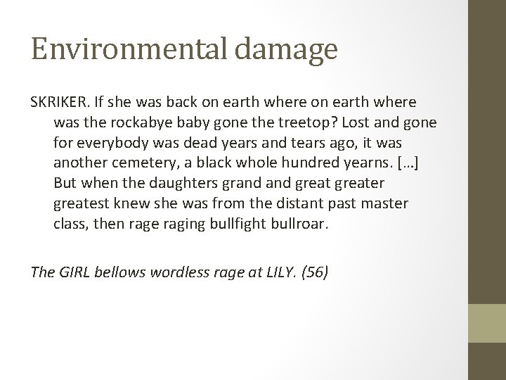 Environmental damage SKRIKER. If she was back on earth where was the rockabye baby