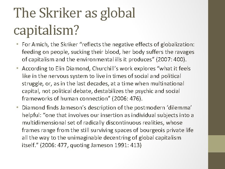 The Skriker as global capitalism? • For Amich, the Skriker “reflects the negative effects