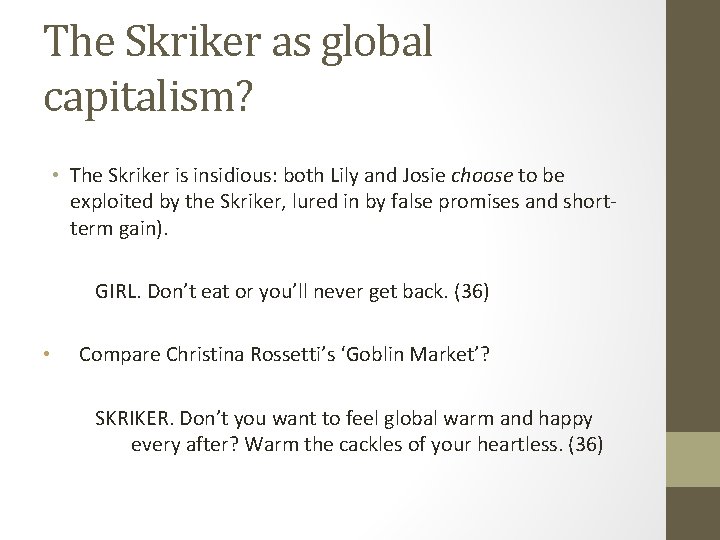 The Skriker as global capitalism? • The Skriker is insidious: both Lily and Josie