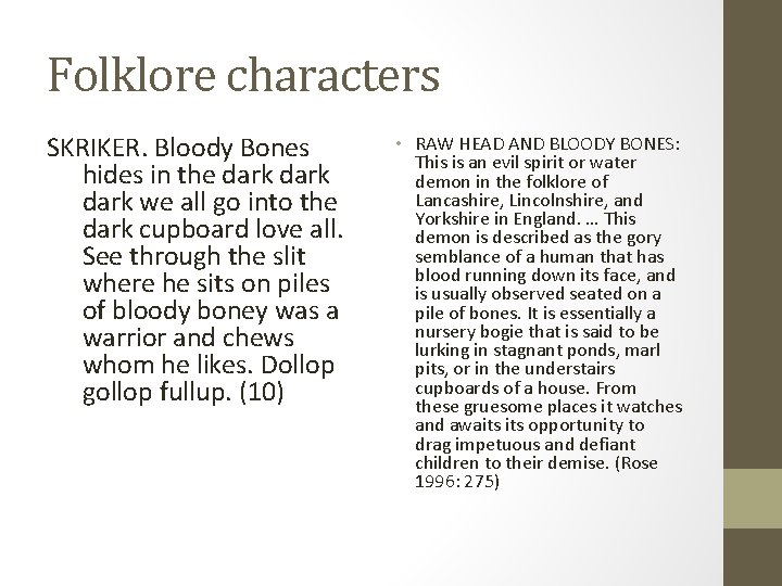 Folklore characters SKRIKER. Bloody Bones hides in the dark we all go into the
