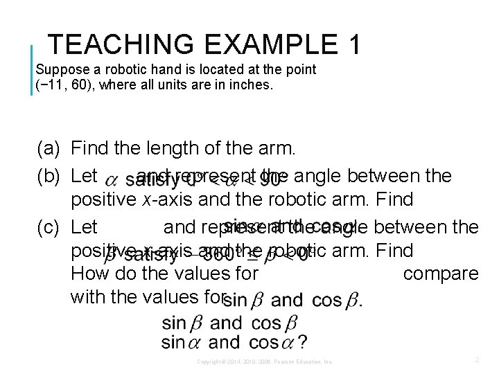 TEACHING EXAMPLE 1 Suppose a robotic hand is located at the point (− 11,