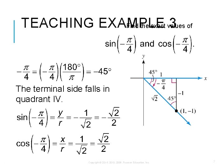TEACHING EXAMPLE 3 of Find the exact values The terminal side falls in quadrant