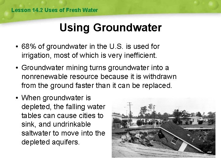 Lesson 14. 2 Uses of Fresh Water Using Groundwater • 68% of groundwater in