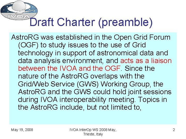 Draft Charter (preamble) Astro. RG was established in the Open Grid Forum (OGF) to