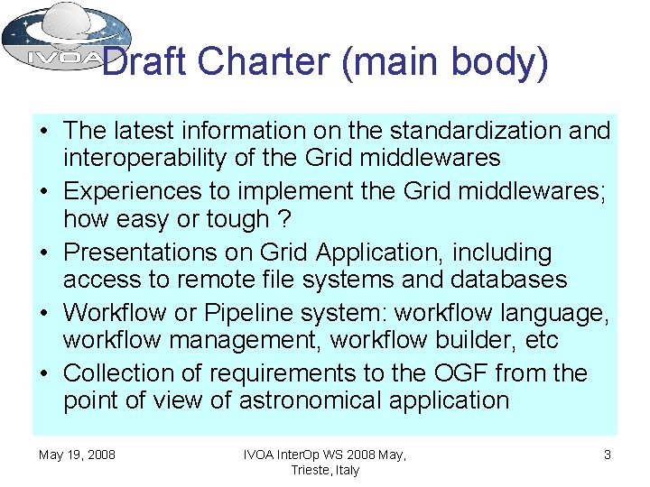 Draft Charter (main body) • The latest information on the standardization and interoperability of