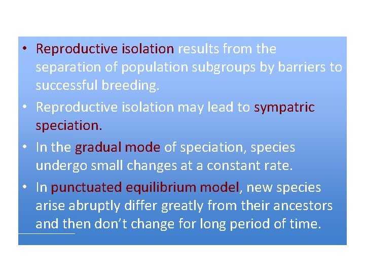  • Reproductive isolation results from the separation of population subgroups by barriers to