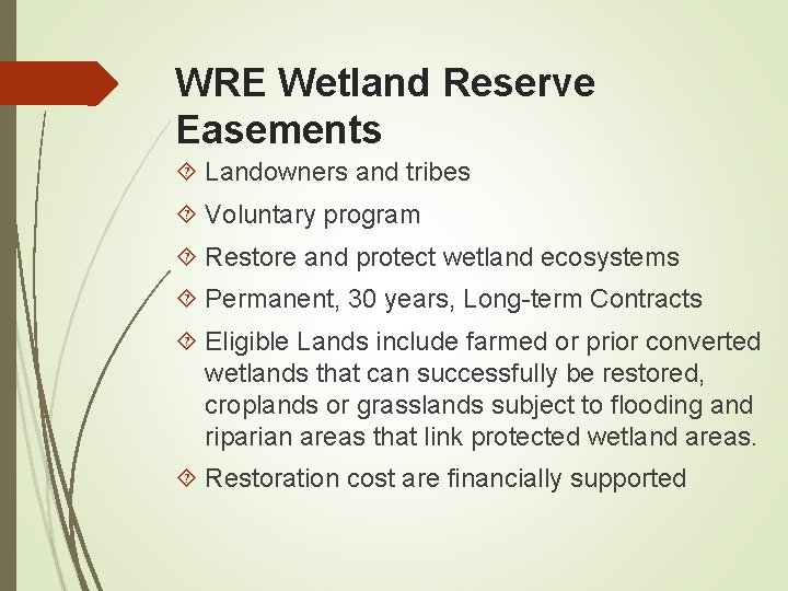 WRE Wetland Reserve Easements Landowners and tribes Voluntary program Restore and protect wetland ecosystems