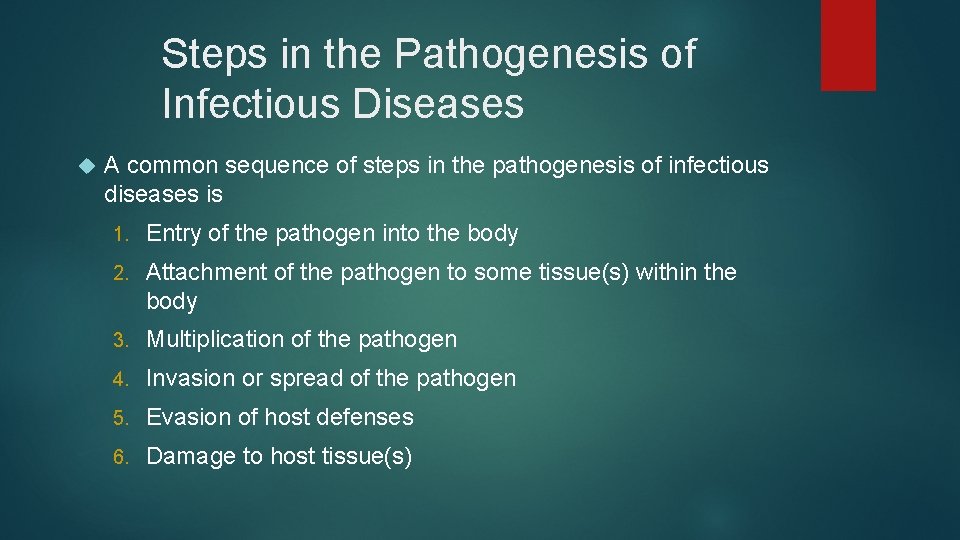 Steps in the Pathogenesis of Infectious Diseases A common sequence of steps in the