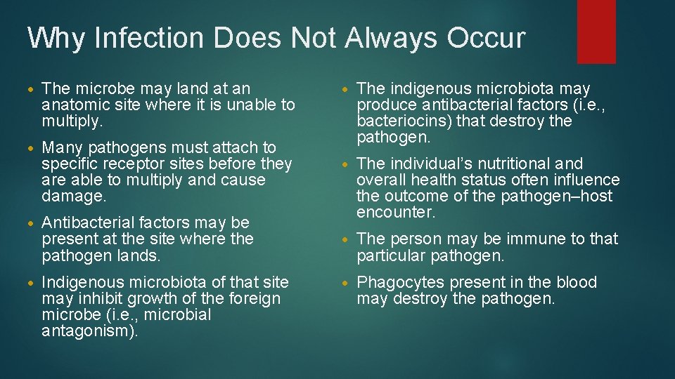 Why Infection Does Not Always Occur • The microbe may land at an anatomic