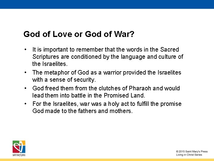 God of Love or God of War? • It is important to remember that